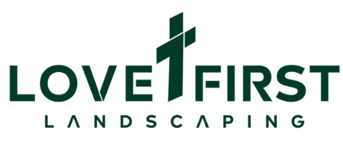 Love First Landscaping